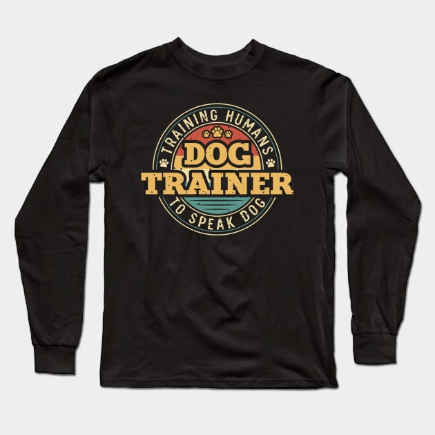 Training Humans To Speak Dog T shirt For Women T-Shirt Long Sleeve T-Shirt by Xamgi